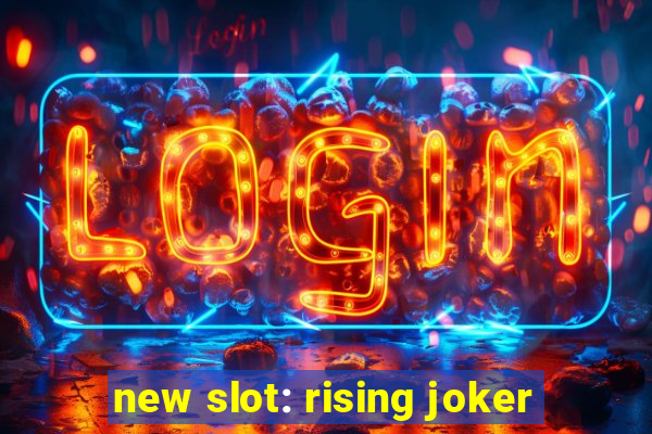 new slot: rising joker