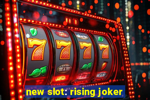 new slot: rising joker