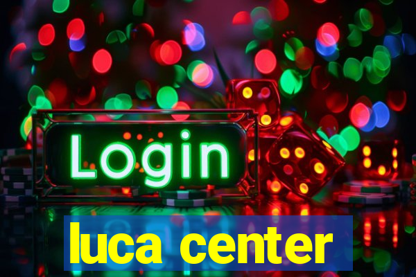 luca center