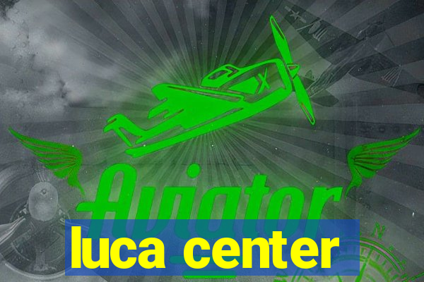 luca center