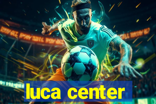 luca center