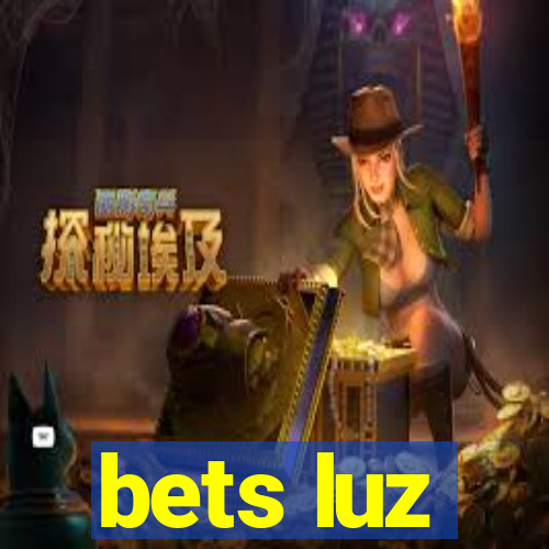 bets luz