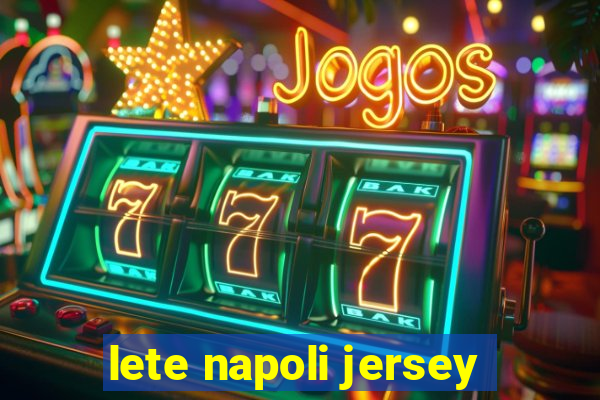 lete napoli jersey