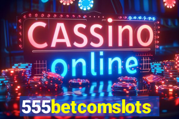 555betcomslots