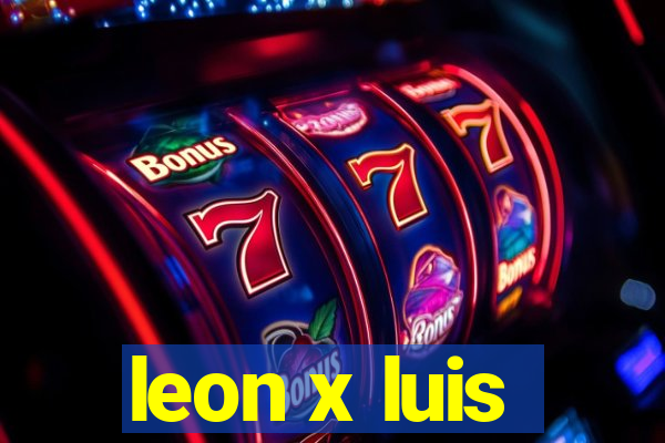 leon x luis