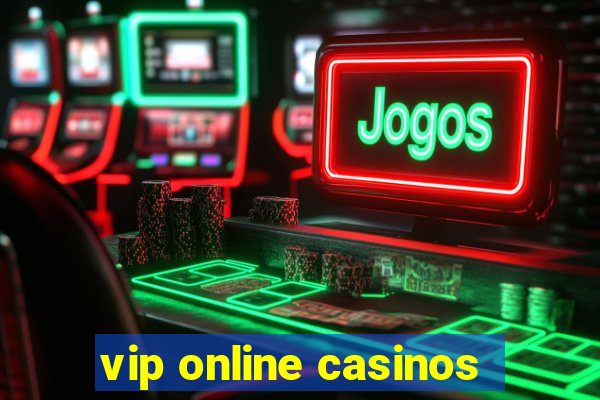 vip online casinos