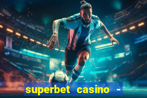 superbet casino - games online