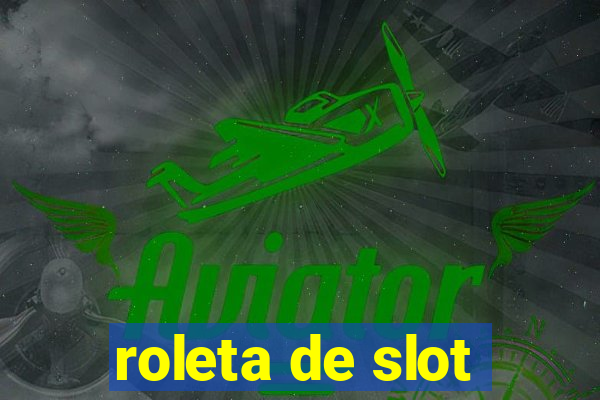 roleta de slot