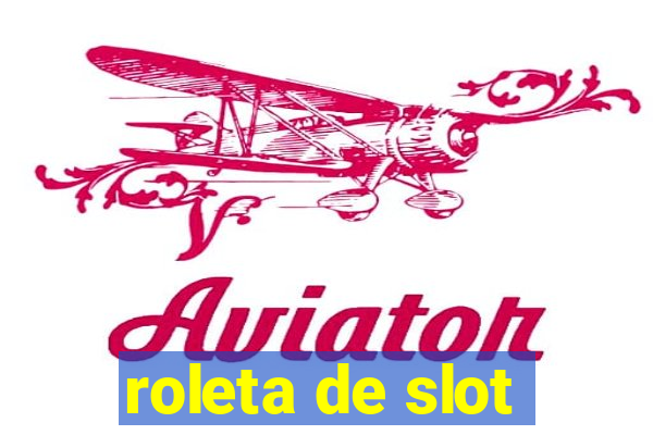 roleta de slot