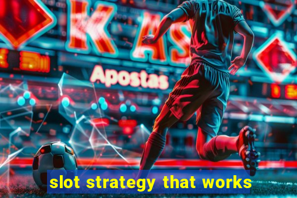 slot strategy that works