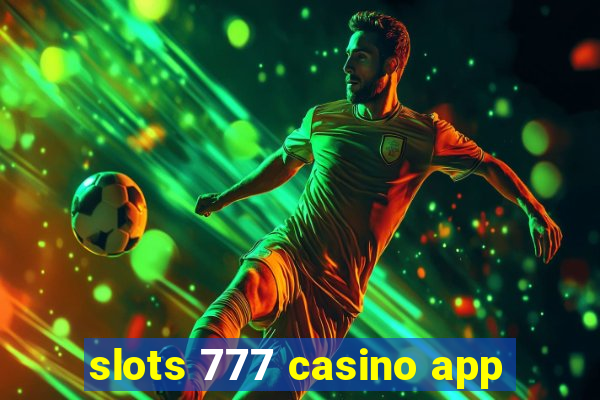 slots 777 casino app