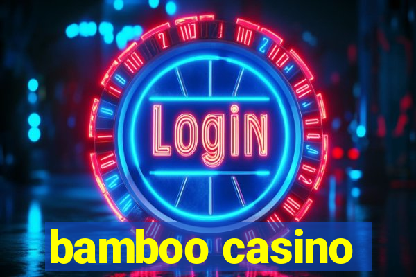 bamboo casino