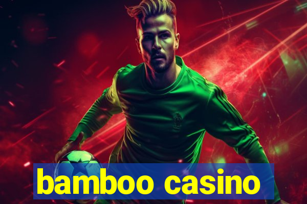 bamboo casino