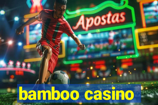 bamboo casino