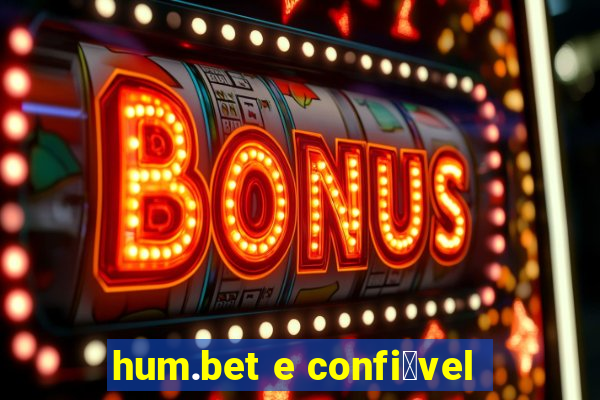 hum.bet e confi谩vel