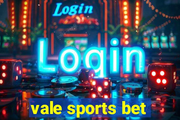 vale sports bet