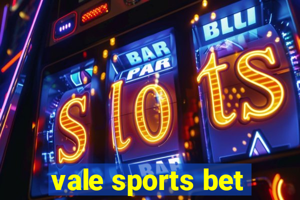 vale sports bet