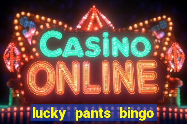 lucky pants bingo sister sites