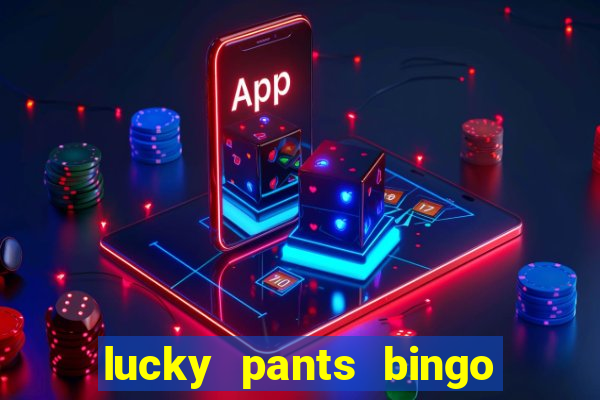 lucky pants bingo sister sites