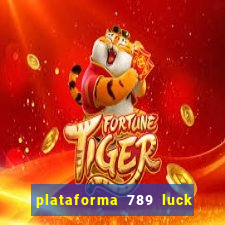 plataforma 789 luck é confiável