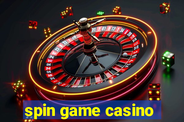 spin game casino