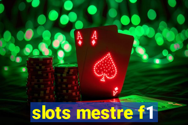 slots mestre f1