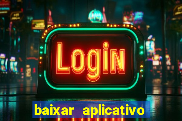 baixar aplicativo de aposta betano