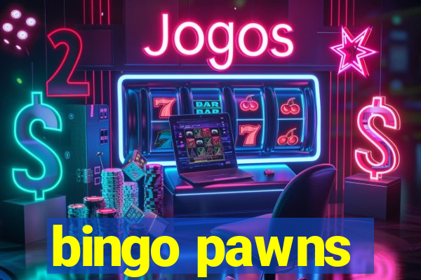 bingo pawns