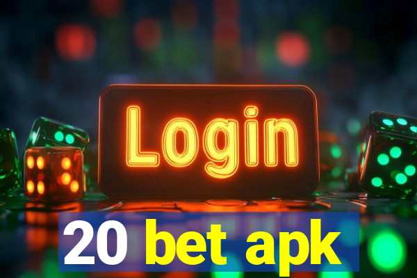 20 bet apk