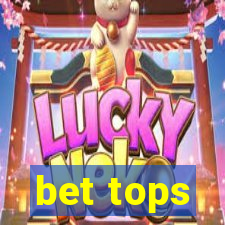 bet tops