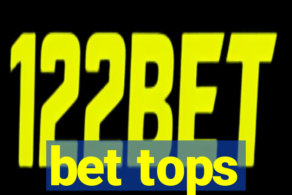 bet tops