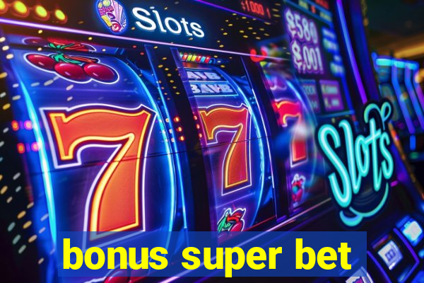 bonus super bet