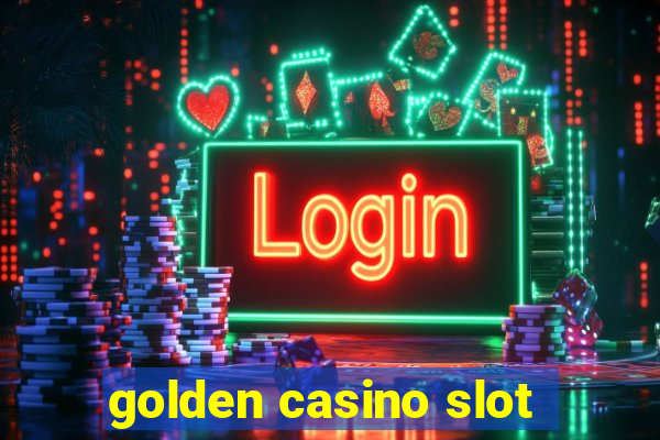 golden casino slot