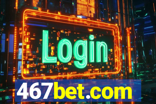 467bet.com