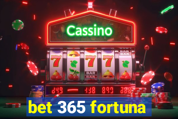 bet 365 fortuna