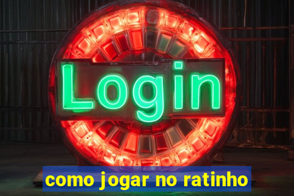 como jogar no ratinho