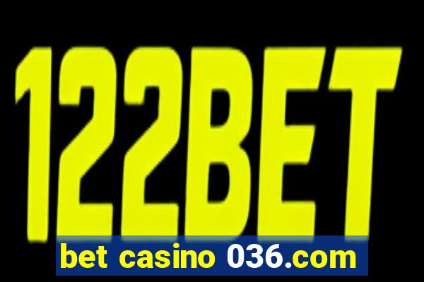 bet casino 036.com