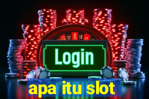 apa itu slot