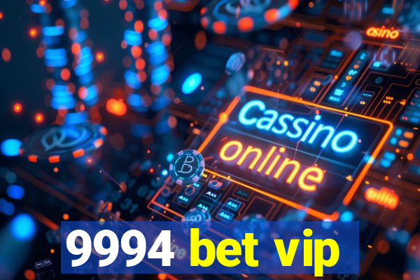 9994 bet vip