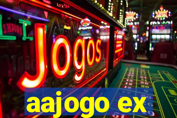 aajogo ex