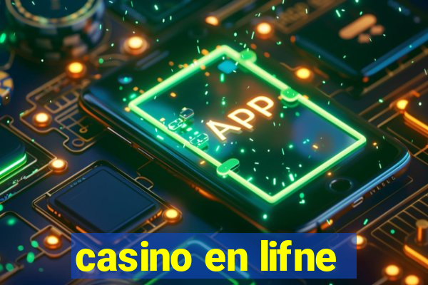 casino en lifne