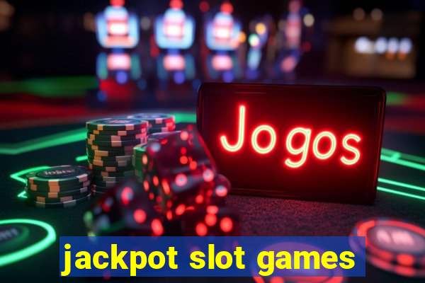 jackpot slot games