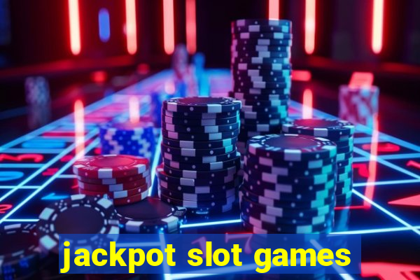 jackpot slot games