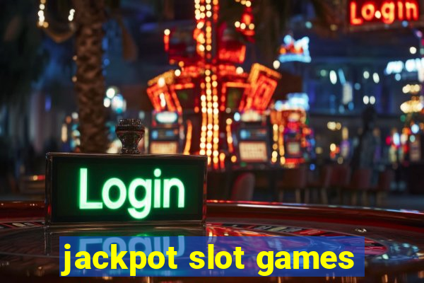 jackpot slot games