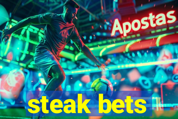 steak bets