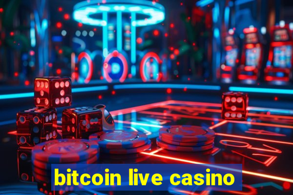 bitcoin live casino