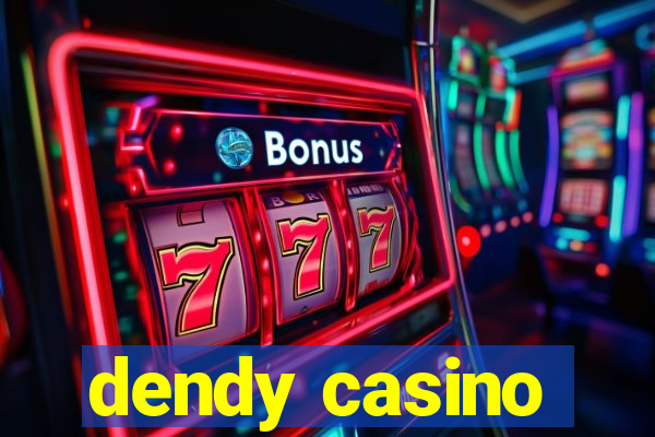 dendy casino