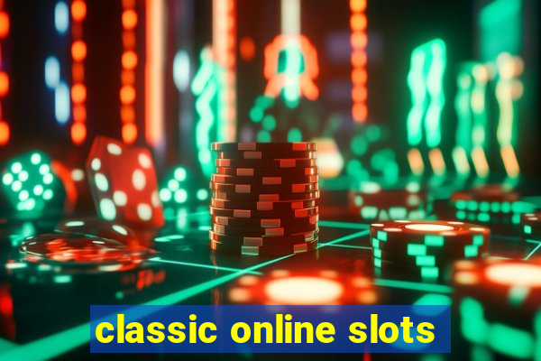 classic online slots