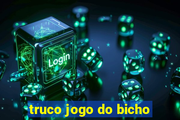 truco jogo do bicho