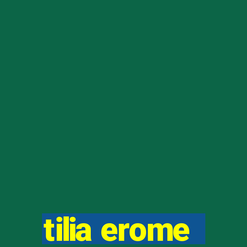 tilia erome